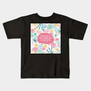 God promises to make something good out of the storms.  Romans 8:28, Bible Verse Kids T-Shirt